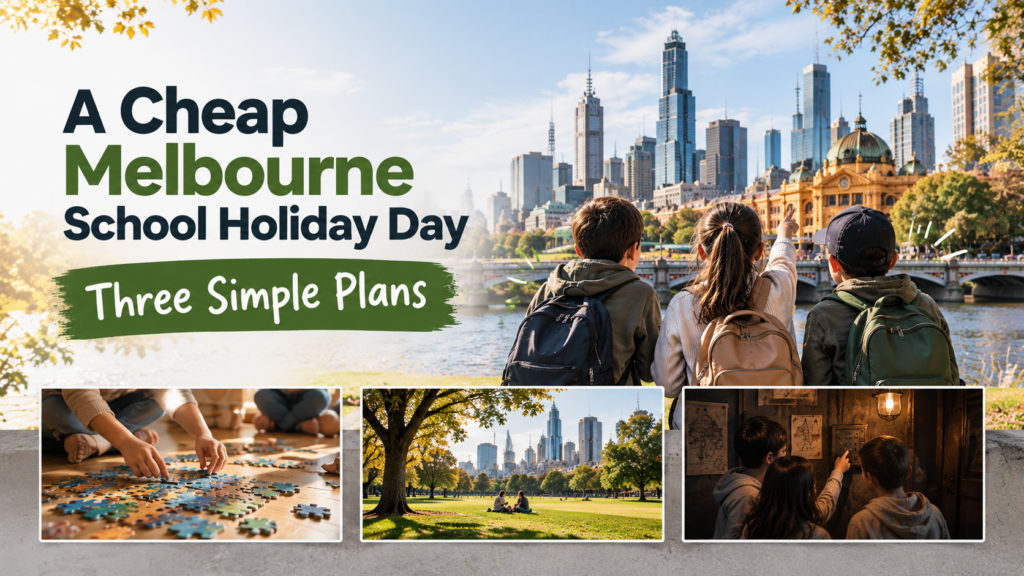 A Cheap Melbourne School Holiday Day: Three Simple Plans